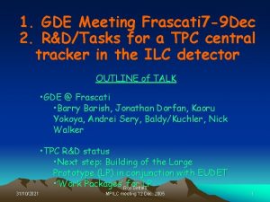 1 GDE Meeting Frascati 7 9 Dec 2