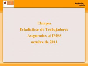 Chiapas Estadsticas de Trabajadores Asegurados al IMSS octubre