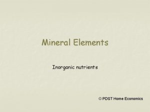 Mineral Elements Inorganic nutrients PDST Home Economics Minerals