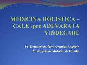MEDICINA HOLISTICA CALE spre ADEVARATA VINDECARE Dr Dumitrescu