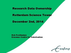 Research Data Ownership Rotterdam Science Tower December 2
