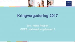 Kringvergadering 2017 Dhr Frank Robben GDPR wat moet