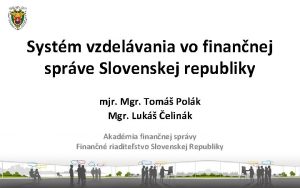 Systm vzdelvania vo finannej sprve Slovenskej republiky mjr