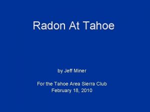 Radon At Tahoe by Jeff Miner For the