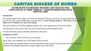 CARITAS DIOCESE OF KUMBA SECOND REPORT ON EMERGENCY