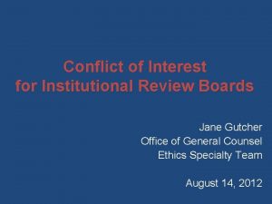 Conflict of Interest for Institutional Review Boards Jane