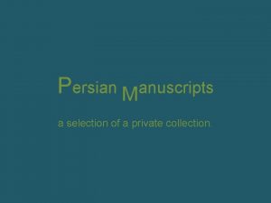 Persian Manuscripts a selection of a private collection