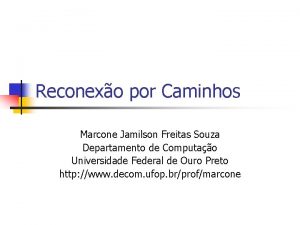 Reconexo por Caminhos Marcone Jamilson Freitas Souza Departamento