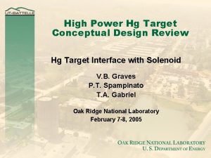 High Power Hg Target Conceptual Design Review Hg