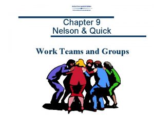 Chapter 9 Nelson Quick Work Teams and Groups