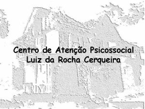 Centro de Ateno Psicossocial Luiz da Rocha Cerqueira