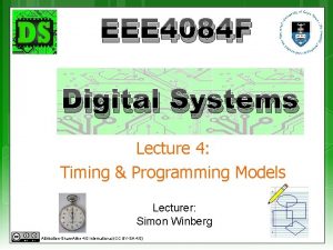 EEE 4084 F Digital Systems Lecture 4 Timing
