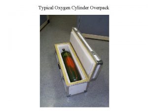 Typical Oxygen Cylinder Overpack Oxygen Fire Test Scenario