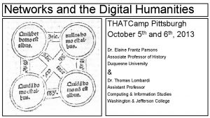 Networks and the Digital Humanities THATCamp Pittsburgh October