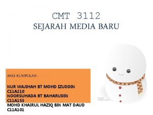 CMT 3112 SEJARAH MEDIA BARU AHLI KUMPULAN NUR