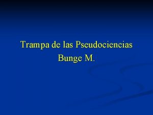 Trampa de las Pseudociencias Bunge M Una pseudociencia