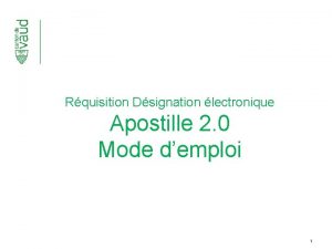 Rquisition Dsignation lectronique Apostille 2 0 Mode demploi