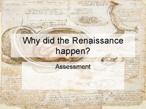 Why did the Renaissance happen Assessment Main tasks