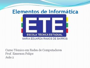 Elementos de Informtica Curso Tcnico em Redes de