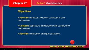 Chapter 22 Section 3 Wave Interactions Objectives Describe