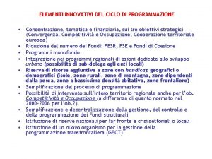 ELEMENTI INNOVATIVI DEL CICLO DI PROGRAMMAZIONE Concentrazione tematica