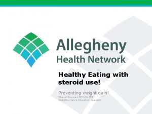 Healthy Eating with steroid use Preventing weight gain