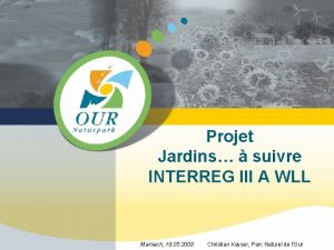 Projet Jardins suivre INTERREG III A WLL Marnach