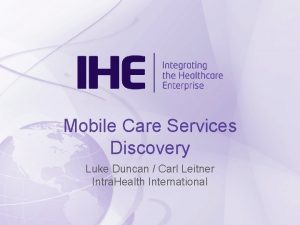Mobile Care Services Discovery Luke Duncan Carl Leitner