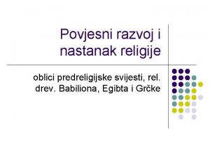 Povjesni razvoj i nastanak religije oblici predreligijske svijesti