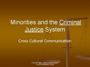Minorities and the Criminal Justice System Cross Cultural