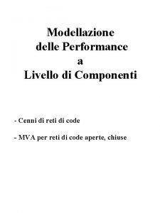 Modellazione delle Performance a Livello di Componenti Cenni