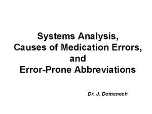 Systems Analysis Causes of Medication Errors and ErrorProne