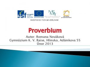 Proverbium Autor Romana Novkov Gymnzium K V Raise