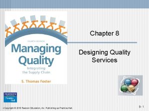 Chapter 8 Designing Quality Services Copyright 2010 Pearson