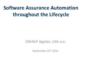 Software Assurance Automation throughout the Lifecycle OWASP App