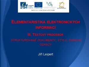 ELEMENTARISTIKA ELEKTRONICKCH INFORMAC III TEXTOV PROCESOR STRUKTUROVAN DOKUMENTY