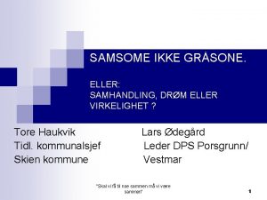 SAMSOME IKKE GRSONE ELLER SAMHANDLING DRM ELLER VIRKELIGHET