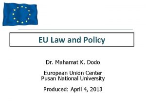 EU Law and Policy Dr Mahamat K Dodo