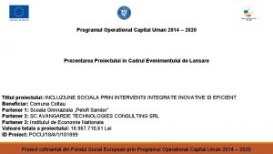 Programul Operational Capital Uman 2014 2020 Prezentarea Proiectului