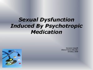 Sexual Dysfunction Induced By Psychotropic Medication Susanne Lampitt