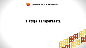Tietoja Tampereesta Kaupunkiseudun vest 2014 32 260 Tampereen