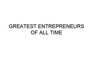 GREATEST ENTREPRENEURS OF ALL TIME HENRY FORD 1863