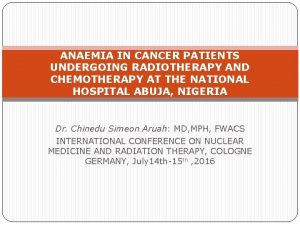 ANAEMIA IN CANCER PATIENTS UNDERGOING RADIOTHERAPY AND CHEMOTHERAPY