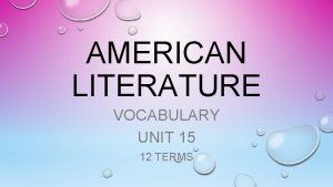AMERICAN LITERATURE VOCABULARY UNIT 15 12 TERMS ADAMANT