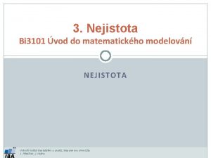 3 Nejistota Bi 3101 vod do matematickho modelovn