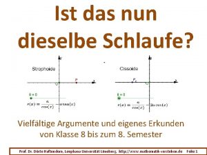 Ist das nun dieselbe Schlaufe Vielfltige Argumente und