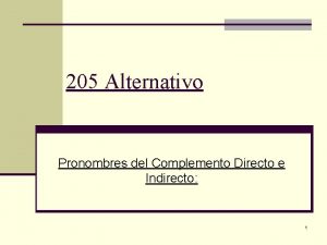 205 Alternativo Pronombres del Complemento Directo e Indirecto