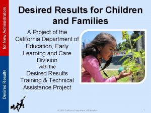 for New Administrators Desired Results for Children and