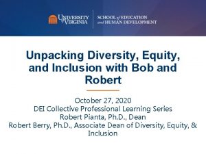 Unpacking Diversity Equity and Inclusion with Bob and