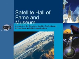 Satellite Hall of Fame and Museum A project